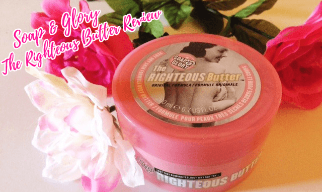 Soap and Glory The Righteous Butter Review