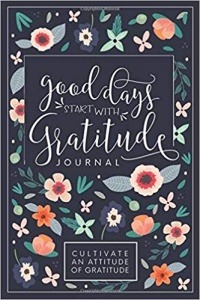 Good Days Start with Gratitude Journal